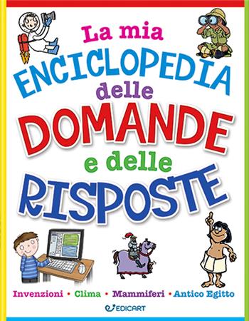 La mia enciclopedia delle domande e delle risposte  - Libro Edicart 2024, 1000 Perché | Libraccio.it