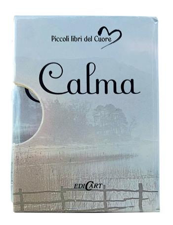 Calma  - Libro Edicart 2024, Piccoli libri del Cuore | Libraccio.it