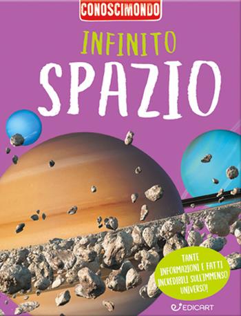 Infinito spazio. Conoscimondo - Miles Kelly - Libro Edicart 2024 | Libraccio.it
