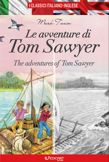 Le avventure di Tom Sawyer-The adventures of Tom Sawyer. Ediz. bilingue - Mark Twain - Libro Edicart 2025, I classici italiano-inglese | Libraccio.it