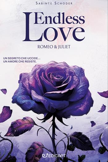 Endless love. The Romeo & Juliet society. Ediz. italiana - Sabine Schoder - Libro Edicart 2026, Outsider | Libraccio.it