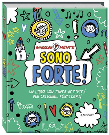 Sono forte! Un libro con tante attività per crescere... fortissimi! Nuova ediz. - Sharon Coombes - Libro Edicart 2025, Emotiva-mente | Libraccio.it