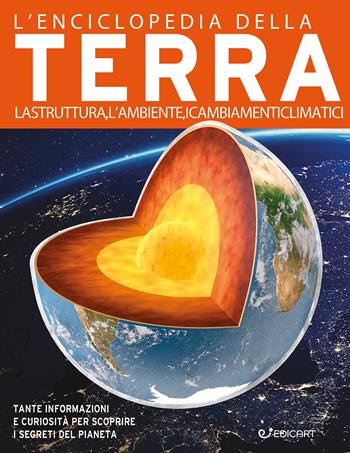 L'enciclopedia della Terra. La struttura, l'ambiente, i cambiamenti climatici - John Farndon, Steve Parker - Libro Edicart 2026, Primo sapere | Libraccio.it