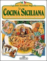 La cucina siciliana. Ediz. spagnola - Eufemia Azzolina Pupella - Libro Bonechi 2014, Arte della gastronomia | Libraccio.it
