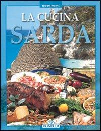 La cucina sarda  - Libro Bonechi 2002, I grandi libri della cucina internazion. | Libraccio.it