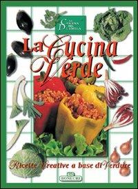 La cucina verde  - Libro Bonechi 2002, Cucina del 2000 | Libraccio.it