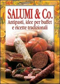 Salumi & Co. Antipasti, idee per buffet e ricette tradizionali  - Libro Bonechi 2003, Cucina | Libraccio.it