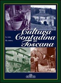 Cultura contadina in Toscana. Vol. 2  - Libro Bonechi 2004, Le grandi opere | Libraccio.it