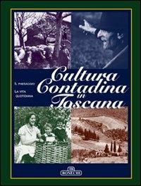 Cultura contadina in Toscana. Vol. 3  - Libro Bonechi 2004, Le grandi opere | Libraccio.it