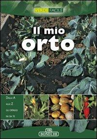 Il mio orto - M. Novella Batini - Libro Bonechi 2004, Il fantastico mondo della natura | Libraccio.it