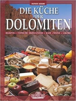 La cucina delle Dolomiti  - Libro Bonechi 2004, I grandi libri della cucina internazion. | Libraccio.it