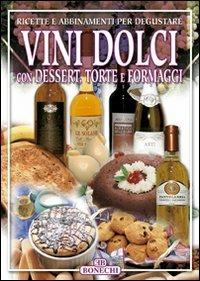 Vini dolci  - Libro Bonechi 2004, Vino e territorio | Libraccio.it