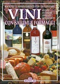 Vini con salumi e formaggi  - Libro Bonechi 2004, Vino e territorio | Libraccio.it