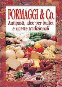 Formaggi e Co.  - Libro Bonechi 2004, Formaggi e vini | Libraccio.it