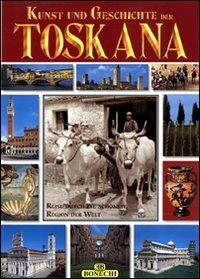 Arte e storia della Toscana. Ediz. tedesca  - Libro Bonechi 2014, Arte e storia | Libraccio.it
