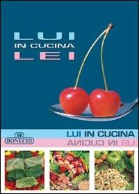 Lui e lei in cucina. Ediz. a colori  - Libro Bonechi 2007, Cucina | Libraccio.it