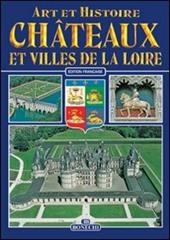 Castelli e città della Loira. Ediz. francese