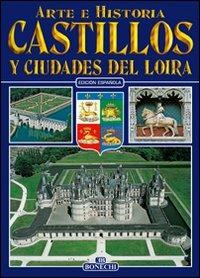 Castelli e città della Loira. Ediz. spagnola  - Libro Bonechi 2016, Arte e storia | Libraccio.it