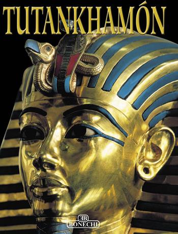 Tutankhamen. Ediz. spagnola  - Libro Bonechi 2013, Arte e musei | Libraccio.it