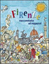 Firenze raccontata ai ragazzi - Lorella Rotondi - Libro Bonechi 2006, Libri per ragazzi | Libraccio.it