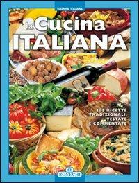 Cucina italiana - Paolo Piazzesi - Libro Bonechi 2013, Cucina | Libraccio.it