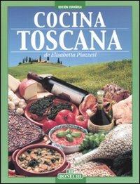 Cocina toscana. Ediz. a colori - Elisabetta Piazzesi - Libro Bonechi 2015, Cucina | Libraccio.it