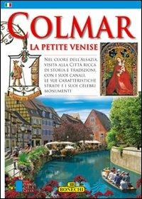 Colmar. La petite Venise - Michèle Caroline Heck - Libro Bonechi 2016, Monografie 17 x 24 | Libraccio.it