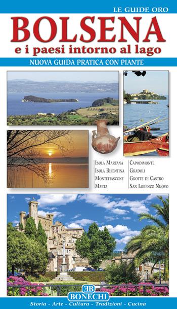 Bolsena e i paesi intorno al lago. Nuova guida pratica con piante - Antonietta Puri - Libro Bonechi 2021, Le guide oro | Libraccio.it