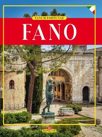 Fano. Fanum Fortunae - Patrizia Fabbri, Giulia Fonnesu - Libro Bonechi 2022, Libro d'oro | Libraccio.it