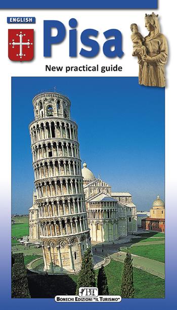 Pisa. New practical guide - Claudio Pescio - Libro Bonechi 2022, Guide pratiche | Libraccio.it