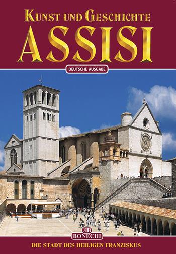 Kunst und Geschichte von Assisi - Nicola Giandomenico - Libro Bonechi 2023 | Libraccio.it