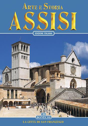 Arte e storia di Assisi - Nicola Giandomenico - Libro Bonechi 2023, Arte e storia | Libraccio.it