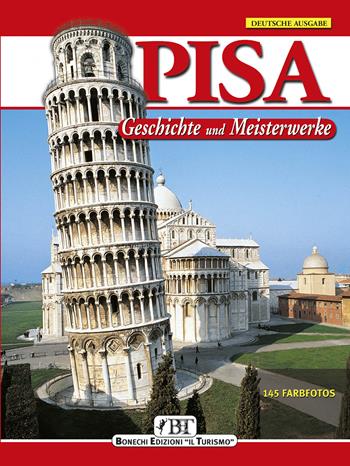 Pisa. Geschichte und Meisterwerke  - Libro Bonechi 2025 | Libraccio.it