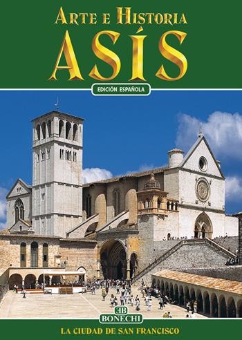 Asís. Arte e historia. Ediz. spagnola  - Libro Bonechi 2025, Arte e storia | Libraccio.it