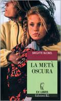 La metà oscura - Brigitte Blobel - Libro EL 1997, Ex libris | Libraccio.it