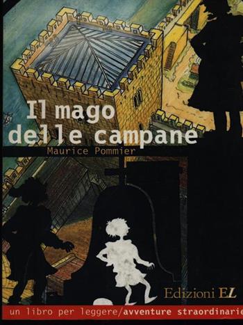 Il mago delle campane - Maurice Pommier - Libro EL 1998, Un libro per leggere | Libraccio.it