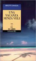 Una vacanza senza veli - Brigitte Smadja - Libro EL 1998, Ex libris | Libraccio.it