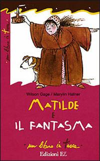 Matilde e il fantasma - Wilson Gage - Libro EL 1998, Un libro in tasca | Libraccio.it