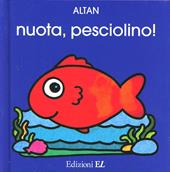 Nuota, pesciolino!