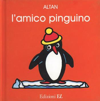 L'amico pinguino. Ediz. illustrata - Altan - Libro EL 1999, Il primo libro di Kika | Libraccio.it