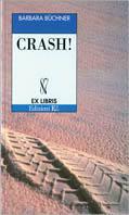 Crash! - Barbara Büchner - Libro EL 2000, Ex libris | Libraccio.it