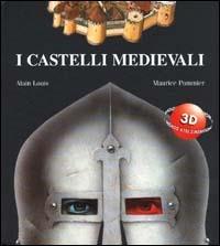 I castelli medievali - Alain Louis - Libro EL 2000, Il mondo a tre dimensioni | Libraccio.it