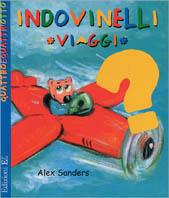 Indovinelli. Viaggi - Alex Sanders - Libro EL 2001, Quattro e quattr'otto | Libraccio.it