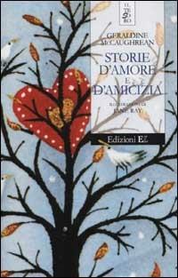 Storie d'amore e d'amicizia - Geraldine McCaughrean - Libro EL 2002, Il tesoro | Libraccio.it