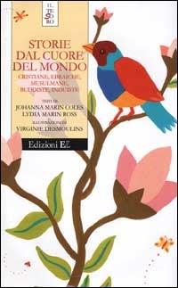 Storie dal cuore del mondo. Cristiane, ebraiche, musulmane, buddiste, induiste - Johanna Marin Coles, Lydia Marin Ross - Libro EL 2002, Il tesoro | Libraccio.it