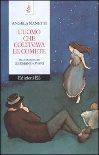 L' uomo che coltivava le comete - Angela Nanetti - Libro EL 2002, Il tesoro | Libraccio.it
