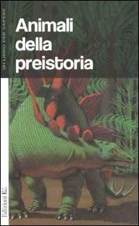 Animali della preistoria - Marie Farré - Libro EL 2003, Un libro per sapere | Libraccio.it