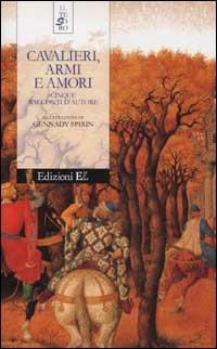 Cavalieri, armi e amori. Cinque racconti d'autore  - Libro EL 2003, Il tesoro | Libraccio.it