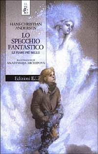 Lo specchio fantastico. Le fiabe più belle - Hans Christian Andersen - Libro EL 2003, Il tesoro | Libraccio.it