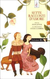 Sette racconti d'amore - Anne Jonas - Libro EL 2003, Il tesoro | Libraccio.it